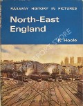 Railway History in Pictures - North-East England by HOOLE, K. 